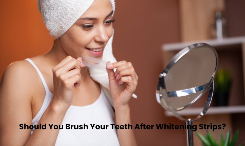 Brushing After Whitening Strips: A Complete Guide